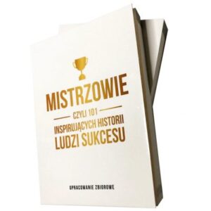 Książka "MISTRZOWIE, CZYLI 101 HISTORII SUKCESU"