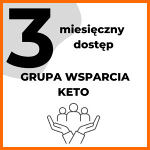 Grupa Wsparcia Keto - 3-miesięczny dostęp